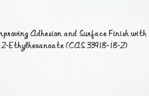 improving adhesion and surface finish with dbu 2-ethylhexanoate (cas 33918-18-2)