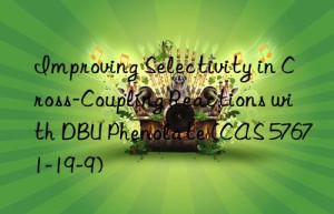 improving selectivity in cross-coupling reactions with dbu phenolate (cas 57671-19-9)