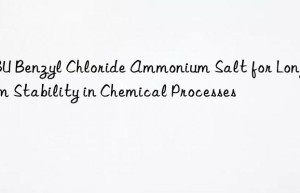 dbu benzyl chloride ammonium salt for long-term stability in chemical processes