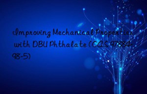improving mechanical properties with dbu phthalate (cas 97884-98-5)