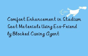 comfort enhancement in stadium seat materials using eco-friendly blocked curing agent