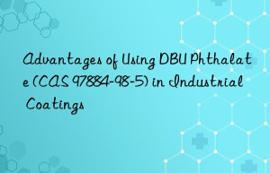 advantages of using dbu phthalate (cas 97884-98-5) in industrial coatings