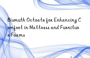 bismuth octoate for enhancing comfort in mattress and furniture foams