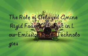 the role of delayed amine rigid foam catalyst in low-emission foam technologies