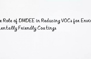 the role of dmdee in reducing vocs for environmentally friendly coatings