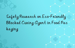 safety research on eco-friendly blocked curing agent in food packaging