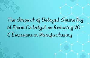 the impact of delayed amine rigid foam catalyst on reducing voc emissions in manufacturing
