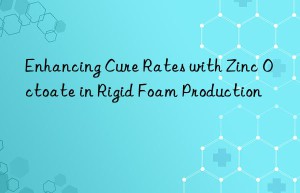 enhancing cure rates with zinc octoate in rigid foam production