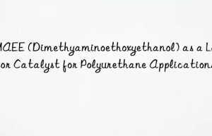dmaee (dimethyaminoethoxyethanol) as a low-odor catalyst for polyurethane applications