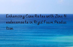 enhancing cure rates with zinc neodecanoate in rigid foam production