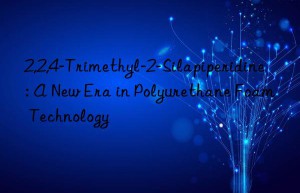 2,2,4-trimethyl-2-silapiperidine: a new era in polyurethane foam technology