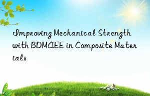 improving mechanical strength with bdmaee in composite materials