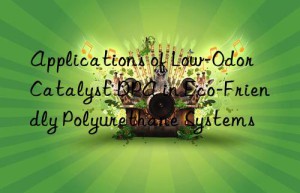 applications of low-odor catalyst dpa in eco-friendly polyurethane systems