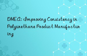 dmea: improving consistency in polyurethane product manufacturing