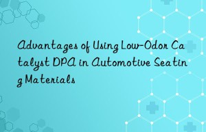advantages of using low-odor catalyst dpa in automotive seating materials