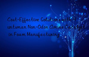 cost-effective solutions with  non-odor amine catalyst in foam manufacturing