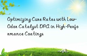 optimizing cure rates with low-odor catalyst dpa in high-performance coatings