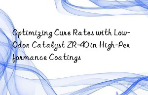 optimizing cure rates with low-odor catalyst zr-40 in high-performance coatings