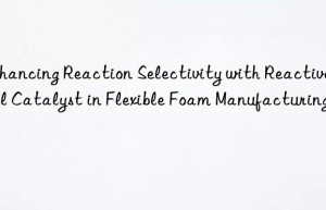 enhancing reaction selectivity with reactive gel catalyst in flexible foam manufacturing