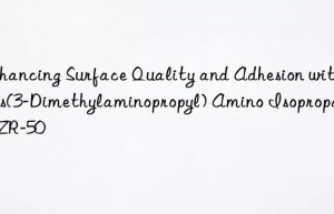 enhancing surface quality and adhesion with bis(3-dimethylaminopropyl) amino isopropanol zr-50