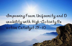 improving foam uniformity and durability with high-activity reactive catalyst zf-10