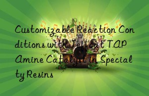 customizable reaction conditions with jeffcat tap amine catalyst in specialty resins