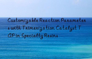 customizable reaction parameters with trimerization catalyst tap in specialty resins
