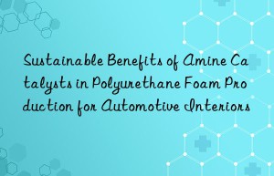 sustainable benefits of amine catalysts in polyurethane foam production for automotive interiors