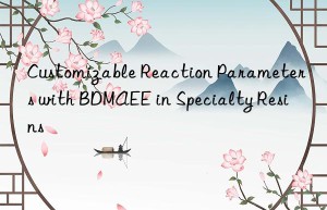 customizable reaction parameters with bdmaee in specialty resins