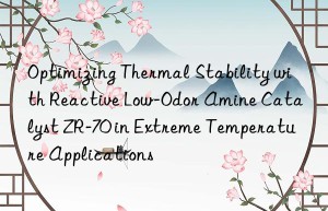 optimizing thermal stability with reactive low-odor amine catalyst zr-70 in extreme temperature applications