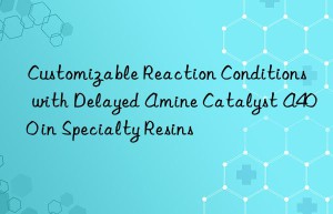 customizable reaction conditions with delayed amine catalyst a400 in specialty resins