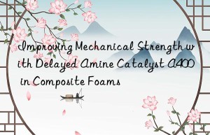improving mechanical strength with delayed amine catalyst a400 in composite foams