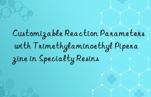 customizable reaction parameters with trimethylaminoethyl piperazine in specialty resins