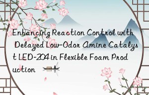 enhancing reaction control with delayed low-odor amine catalyst led-204 in flexible foam production