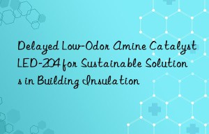 delayed low-odor amine catalyst led-204 for sustainable solutions in building insulation