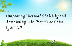 improving thermal stability and durability with post-cure catalyst tap