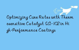 optimizing cure rates with thermosensitive catalyst sa-102 in high-performance coatings