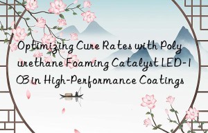 optimizing cure rates with polyurethane foaming catalyst led-103 in high-performance coatings