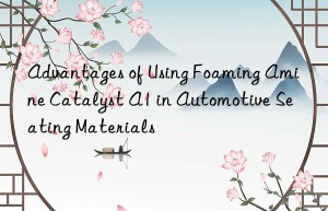 advantages of using foaming amine catalyst a1 in automotive seating materials