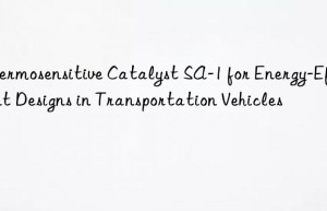 thermosensitive catalyst sa-1 for energy-efficient designs in transportation vehicles