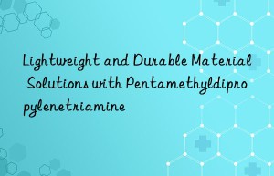 lightweight and durable material solutions with pentamethyldipropylenetriamine
