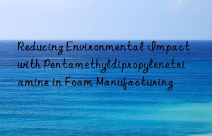 reducing environmental impact with pentamethyldipropylenetriamine in foam manufacturing