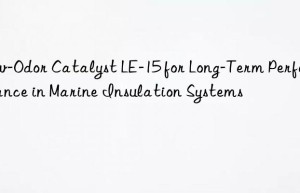 low-odor catalyst le-15 for long-term performance in marine insulation systems