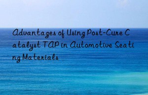 advantages of using post-cure catalyst tap in automotive seating materials