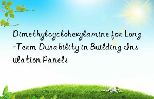 dimethylcyclohexylamine for long-term durability in building insulation panels