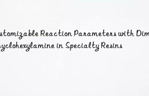 customizable reaction parameters with dimethylcyclohexylamine in specialty resins