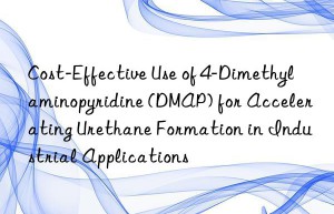 cost-effective use of 4-dimethylaminopyridine (dmap) for accelerating urethane formation in industrial applications