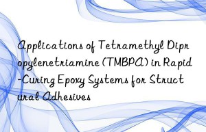 applications of tetramethyl dipropylenetriamine (tmbpa) in rapid-curing epoxy systems for structural adhesives