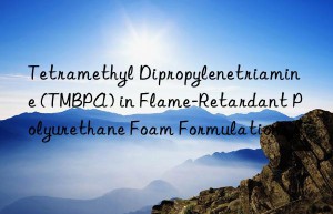 tetramethyl dipropylenetriamine (tmbpa) in flame-retardant polyurethane foam formulations