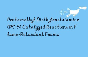 pentamethyl diethylenetriamine (pc-5) catalyzed reactions in flame-retardant foams